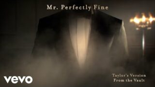 Taylor Swift – Mr. Perfectly Fine (Taylor’s Version) (From The Vault) (Lyric Video)