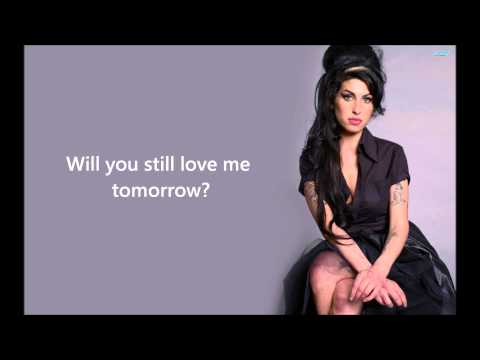 Amy Winehouse – Will you still love me tomorrow (with lyrics)