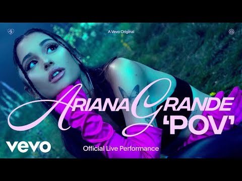 Ariana Grande – pov (Official Live Performance) | Vevo