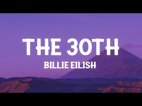 Billie Eilish – The 30th (Lyrics)